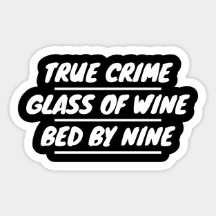 True Crime Glass Of Wine Bed By Nine Sticker